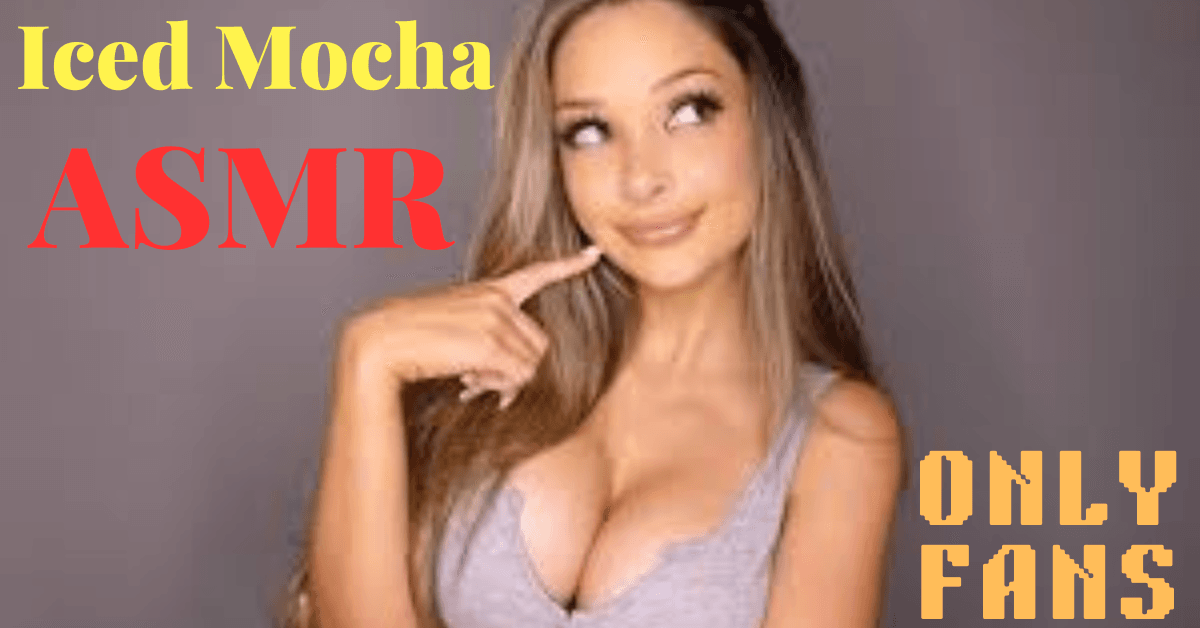 iced mocha asmr onlyfans
